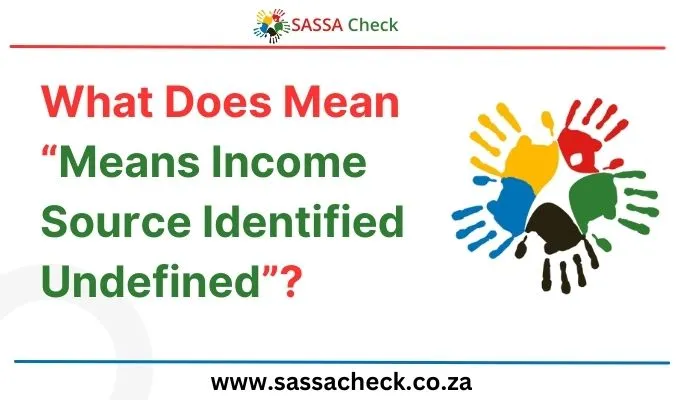 What Does Mean “Means Income Source Identified Undefined