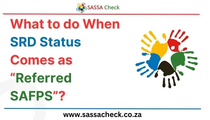 What to do When SRD Status Comes as “Referred SAFPS”?