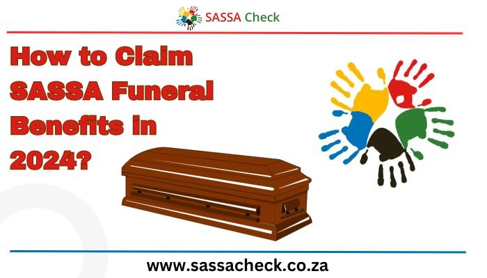 How to Claim SASSA Funeral Benefits in 2024