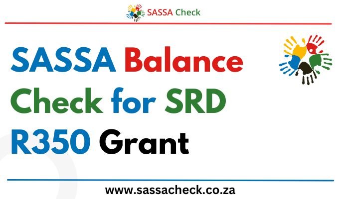 SASSA Balance Check for SRD R350 Grant